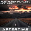 ALEXANDER PILYASOV - Cruel World