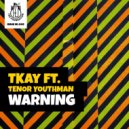 T Kay & Tenor Youthman - Warning