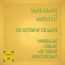Trance Atlantic & Dance Fly FX - The Rhythm Of The Dance