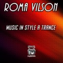 Roma Vilson - Music in Style a Trance