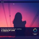 Ruslan Device; Katsu - A Touch of Love