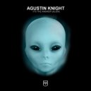 Agustin Knight - It's The Answer (Alien)