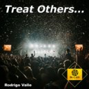 Rodrigo Valle - Treat Others...
