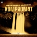 Professor LaCroix - Kompromat