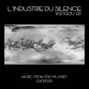 I\'industrie Du Silence - Dhanyaka (Original Mix)