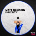 Matt Dawson - Right Now