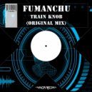 Fumanchu - Train Knob