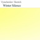 Vyacheslav Sketch - Winter Silence