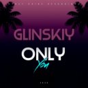 GLINSKIY - Only You