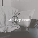 Chill Hop Beats - Sultry Backdrops for 3 AM Study Sessions