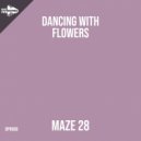 MaZe 28 - Dancing With Flowers