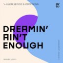 Luca Secco & Craftkind - Dreamin' Ain't Enough