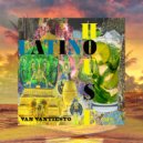 Van Vantiesto present .. - 132 - Latino House Session