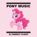 Dj Energy Flight - Pony Music