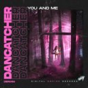 DanCatcher - You and Me