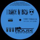 Terry Tennaglia - I Dance In Ibiza