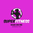 SuperFitness - Rain On Me