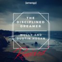 Mully & Dustin Hogan - The Disciplined Dreamer