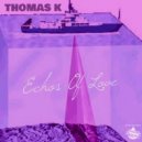 Thomas K - Echoes Of Love