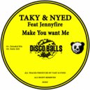 TAKY & NYED Feat Jennyfire - Make You Want Me (Radio Edit)