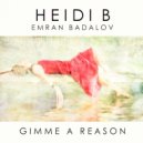 Heidi B Feat. Emran Badalov - Gimme A Reason