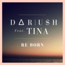 Dariush Feat.Tina - Re Born (Radio Edit)