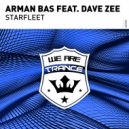 Arman Bas feat. Dave Zee (SP) - Starfleet (Original Mix)