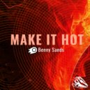 Benny Sands - Make It Hot (Guy Hollander Remix)