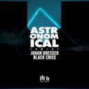 Black Criss & Johan Dresser - Astronomical