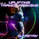 DJ Retriv - Uplifting Trance Weekend vol. 2