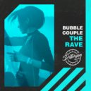 Bubble Couple - The Rave