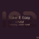 K:N:M & Juliette Farrell - Take It Easy (feat. Juliette Farrell)