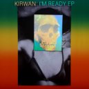 Kirwan - I'm Ready