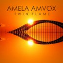 Amela Amvox - Twin Flame