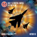 Gaz F & Digital Mafia - Fly With Me