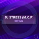 DJ Stress (M.C.P) - Swing