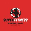 SuperFitness - Blinding Lights