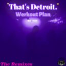 Werkout Plan  - That\'s Detroit (VicOne Remix)