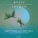Mully & Shvman & Elle-Ectric & Brandt Fradette - Empty Bank Account Kids (feat. Elle-Ectric & Brandt Fradette)