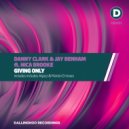 Danny Clark & Jay Benham Ft Nica Brooke - Giving Only