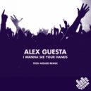 Alex Guesta - I Wanna See Your Hands
