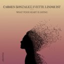 Carmen Gonzalez, Yvette Lindquist - What Your Heart Is Saying