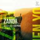Zanoii - When You Are Here