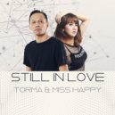 Torma & Miss Happy - Still in Love