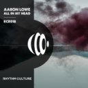 Aaron Lowe - All In My Head