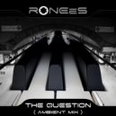 RONEeS - The Question