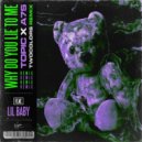 Topic & A7S Ft. Lil Baby - Why Dо Yоu Lіе Tо Mе