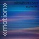 A.S.R, Sonickraft, Calvin Allan Clarke - Elevatin