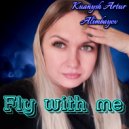 KUANYSH ARTUR ALIMBAYEV - Fly With Me