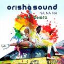 Orisha Sound - Na na na (DJ Rif Remix)